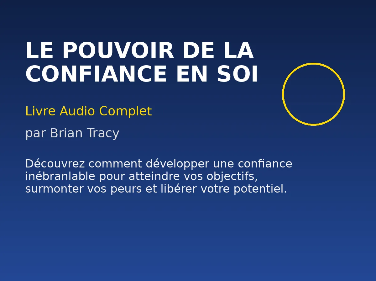 LIVRE MAGIQUE AUDIO COMPLET: LE POUVOIR DE LA CONFIANCE EN SOI- BRIAN TRACY
